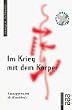 Im Krieg mit dem K�rper : �ber selbstverletztendes Verhalten
