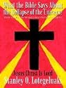What the Bible Says About the Collapse of the Universe: Life before the Big Bang and the 200 Billion Year History of Christianity/ The Invisible War
