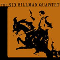 Click here to buy The Sid Hillman Quartet by  The Sid Hillman Quartet .