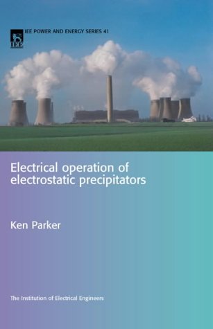 Electrical Operation of Electrostatic Precipitators (IEE Power & Energy)
