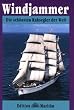 Windjammer: Die sch�nsten Rahsegler der Welt
