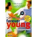 Forever young, Das Erfolgsprogrammvon "Ulrich Th. Strunz"