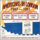 Americans In London 1947 1951 Original London Cast Recordings From Oklahoma 1947 Annie... by Irving Berlin, George Posford, Richard Rodgers, Debroy Somers, and Lew Stone (Audio CD - 2000) - Cast Recording