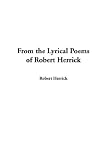 From the Lyrical Poems of Robert Herrick