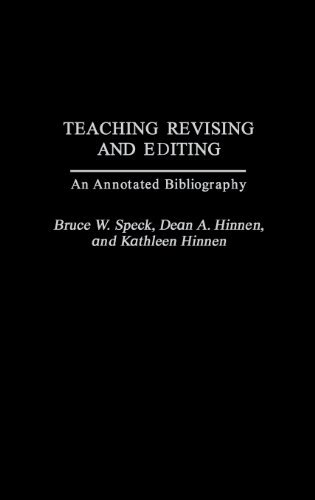 Teaching Revising and Editing: An Annotated Bibliography (Bibliographies and Indexes in Mass Media and Communications)