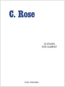 32 Etudes for Clarinet: C. Rose: 0798408007423: Amazon.com: Books