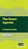 The green agenda : a business guide