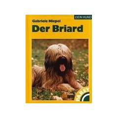 Der Briard. Praktische Ratschl�ge f�r Haltung, Pflege und Erziehung
