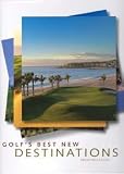 GOLF'S BEST NEW DESTINATIONS - Book