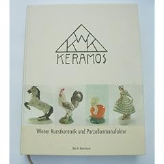 Keramos � Wiener Kunstkeramik und Porzellanmanufaktur: Monografie und Werkverzeichnis von Keramos Wien