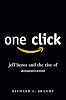 One Click: Jeff Bezos and the Rise of Amazon.com