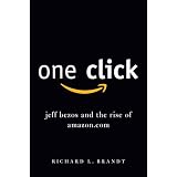 One Click: Jeff Bezos and the Rise of Amazon.com