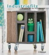 Industriefilz: Projekte für den Wohnbereich