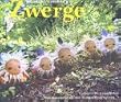 Zwerge: Wie man sie sieht. Wie man sie macht. Wie man mit ihnen umgeht