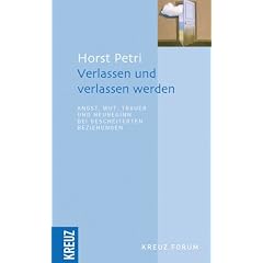 Verlassen und verlassen werden: Angst, Wut, Trauer und Neubeginn bei gescheiterten Beziehungen