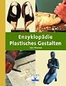 Enzyklop&auml;die Plastisches Gestalten