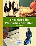 Enzyklop�die Plastisches Gestalten - John Plowman