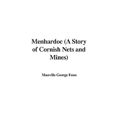 Menhardoc (A Story of Cornish Nets and Mines)