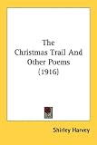 The Christmas Trail And Other Poems (1916)