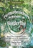 Partnerbeziehung als Brutst�tte von Borderline: Die Borderline-Pers�nlichkeiten und das Leid ihrer Helfershelfer - Sonja Szomoru