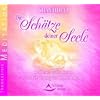 Sch�tze deiner Seele - Gef�hrte Meditationen zur Selbstheilung