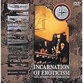 INCARNATION OF EROTICISM～LIVE AT HIBIYA YAON～ [DVD]