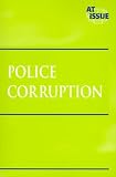 Police Corruption (At Issue Series)