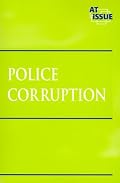 Police Corruption (At Issue Series)