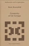 Geometry of Lie Groups  (Mathematics and Its Applications (Kluwer Academic Publishers), Vol. 393)