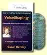 VoiceShaping: A Complete Voice Improvement Program [AUDIOBOOK on CD] (How to Find Your Million Dollar Voice!)