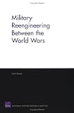 Military Reengineering Between the World Wars