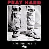 Pray Hard Adult T-Shirt