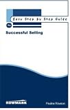 Easy Step by Step Guide to Successful Selling (Easy Step by Step Guides)