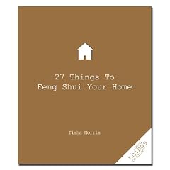 27 Things to Feng Shui Your Home (Good Things to Know)
