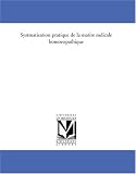 Systematisation pratique de la matiere medicale homoeopathique
