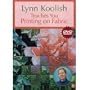 At Home With The Experts #09: Lynn Koolish Teaches You Printing On Fabric