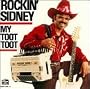 Rockin Sidney. My Toot Toot