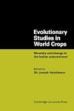 Evolutionary Studies in World Crops: Diversity and change in the Indian subcontinent
