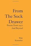 From The Sock Drawer: Poems From 1970 And Beyond