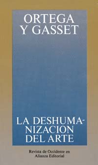 La deshumazacion del arte Ortega Alianza Editorial Art Juvenile Nonfiction Philo