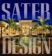Sater Design: A Portfolio of 30 Luxury Estates from Acclaimed Designer Dan F. Staer II, AIBD