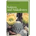 Kakteen und Sukkulenten. Richtig ausw�hlen, vermehren und pflegen