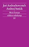 Mein Europa (edition suhrkamp) - Juri Andruchowytsch, Andrzej Stasiuk
