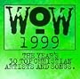 Wow 1999 - The Year's 30 Top Christian Artists & Songs (2 Cd Set)