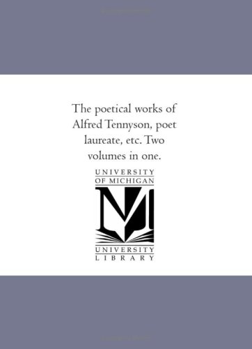 The poetical works of Alfred Tennyson, poet laureate, etc. Two volumes in one.