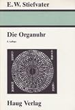 Die Organuhr.. Organmaximalzeiten der Akupunktur und 24-Stunden-Periodik - Eine Studie zur Rhythmik des menschlichen Verhaltens und Befindens