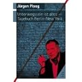 Ploog, J�rgen: Unterwegssein ist alles / Tagebuch Berlin - New York