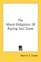 The Moral Obligation Of Paying Just Taxes