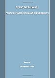 EU and the Balkans : policies of integration and disintegration