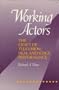 Working Actors: The Craft of Television, Film and Stage Performance